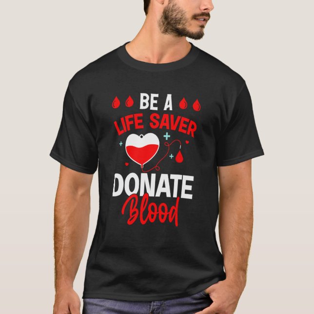Blood Donor  Be A Life Safe Donate Blood Donation  T-Shirt (Front)