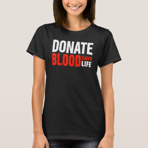 Blood Donor Donate Blood - World Blood Donor Day T-Shirt