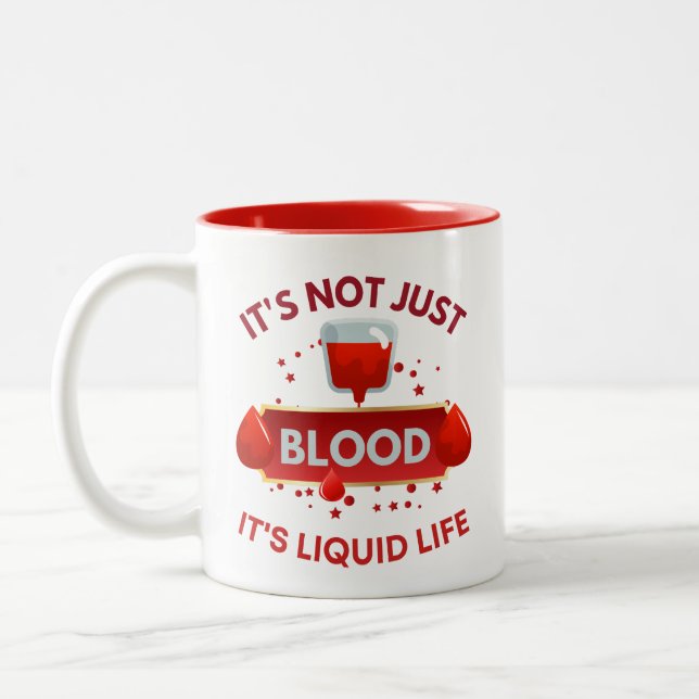 Blood Donor It's Not Just Blood It's Liquid Life Two-Tone Coffee Mug (Left)