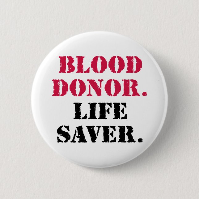 Blood Donor. Life Saver. 6 Cm Round Badge (Front)