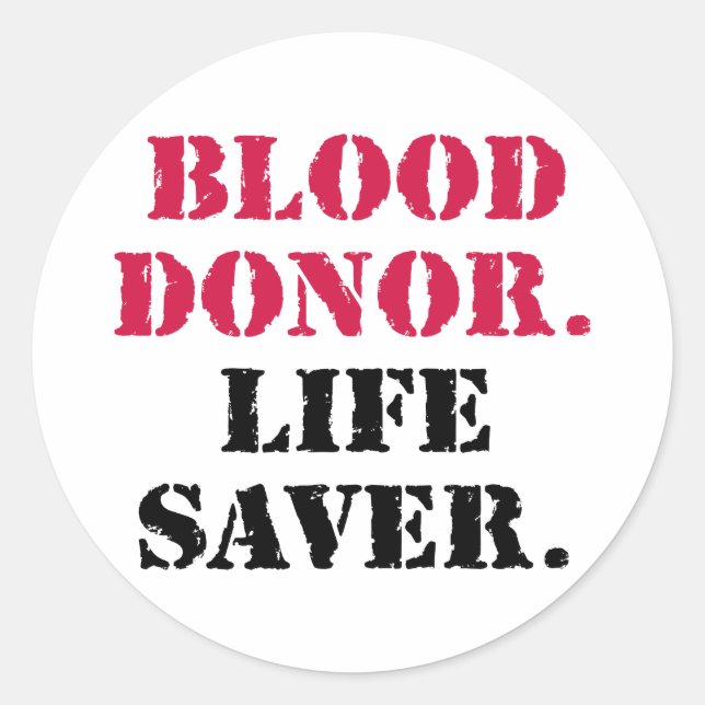 Blood Donor. Life Saver. Classic Round Sticker (Front)