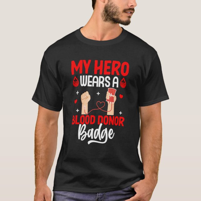 Blood Donor My Hero Wears Blood Badge Donation Awa T-Shirt (Front)