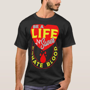 Blood Donor Save A Life Donate Blood T-Shirt