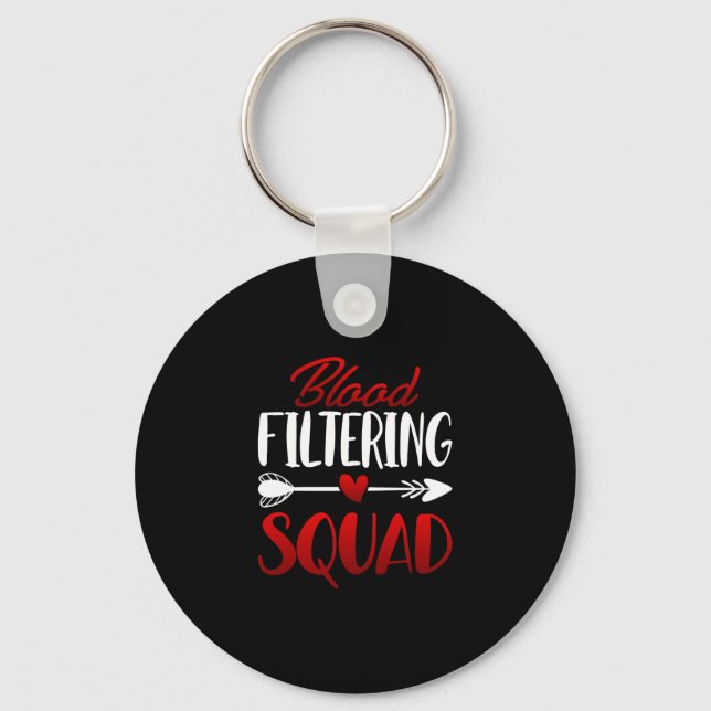 Blood Filtering Squad - Kidney Dialysis Registered Key Ring (Front)