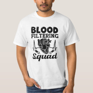Blood Filtering Squad Nephrology Dialysis Nurse T-Shirt