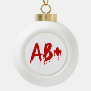 Blood Group AB+ Positive #Horror Hospital Ceramic Ball Christmas Ornament
