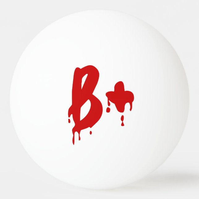 Blood Group B+ Positive #Horror Hospital Ping-Pong Ping Pong Ball (Front)