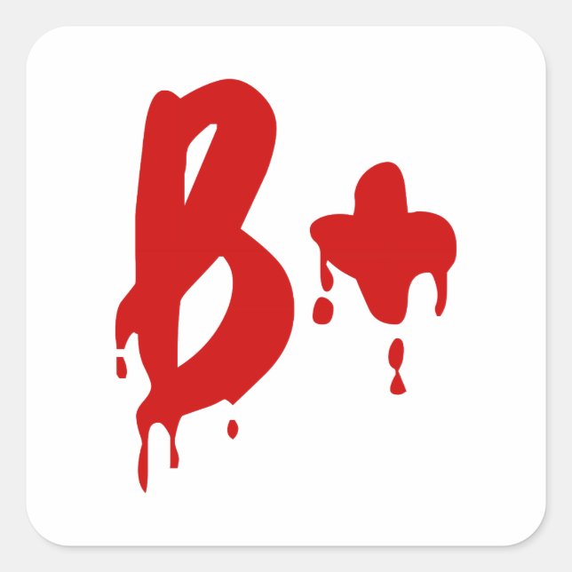 Blood Group B+ Positive #Horror Hospital Square Sticker (Front)