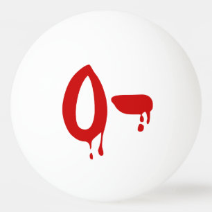 Blood Group O- Negative #Horror Hospital Ping-Pong Ping Pong Ball