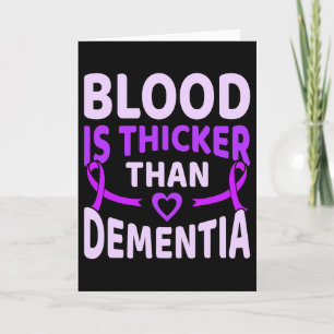 Blood Is Thicker Than Dementia Heimerheimer's Awar Card