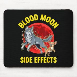 Blood moon side effects funny chihuahua wolf mouse pad
