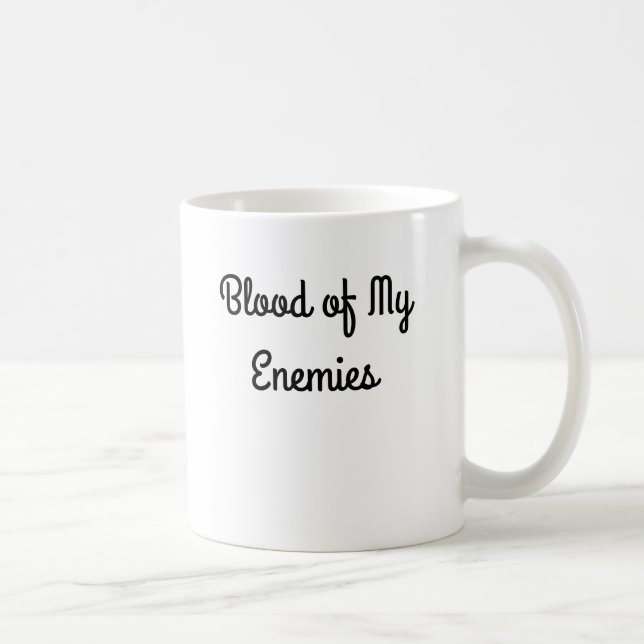 Blood of My Enemies Coffee Cup (Right)