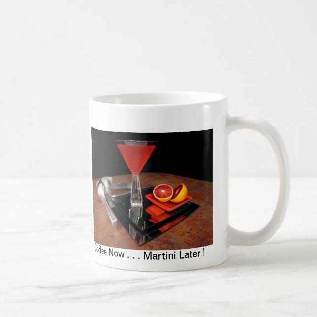 Blood Orange Martini - Coffee Now . Martini Later Coffee Mug (Right)
