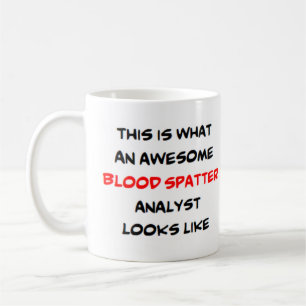 blood splatter expert, awesome coffee mug