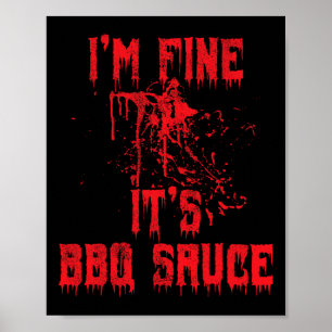 Blood Splatter - I'm Fine Bbq Sauce Funny Hallowee Poster
