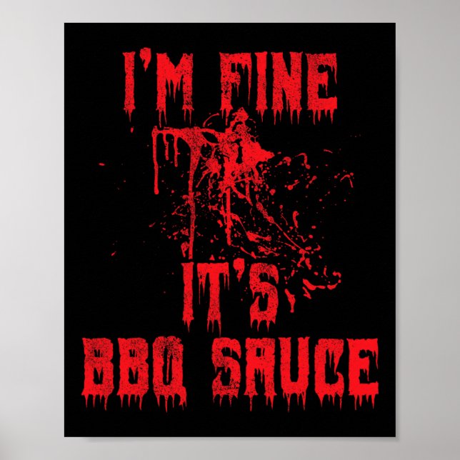 Blood Splatter - I'm Fine Bbq Sauce Funny Hallowee Poster (Front)