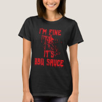 Blood Splatter - I'm Fine Bbq Sauce Funny Hallowee
