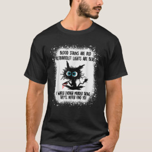 Blood Stain Are Red Ultraviolet Lights Are Blue Bl T-Shirt