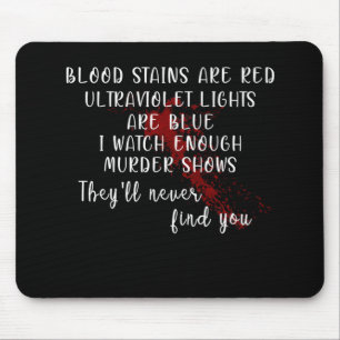 blood stains are red, ultraviolet lights are blue mouse pad