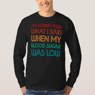 Blood Sugar Was Low Type 1 Diabetes T1d Diabetic T-Shirt