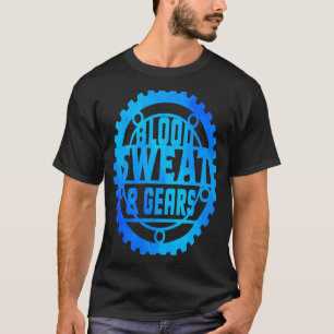 Blood Sweat And Gears Car Mechanic Automobile Repa T-Shirt