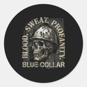 Blood Sweat Profanity Construction Worker Skull Bl Classic Round Sticker