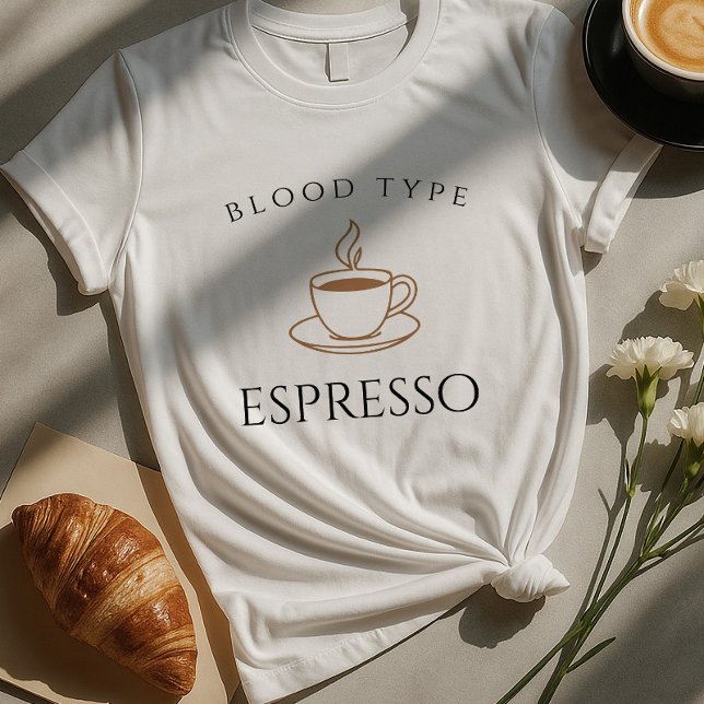 Blood Type Espresso Funny Coffee Lover T-Shirt (Creator Uploaded)