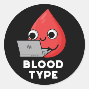 Blood Type Funny Blood Drop Pun Dark BG Classic Round Sticker