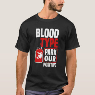 Blood Type Parkour Positive Parkour T-Shirt