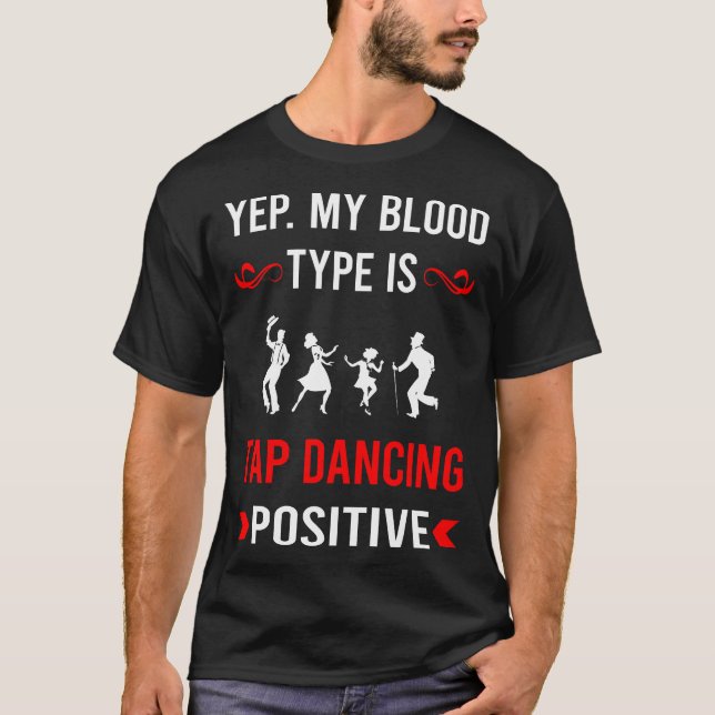 Blood Type Tap Dance Dancing T-Shirt (Front)