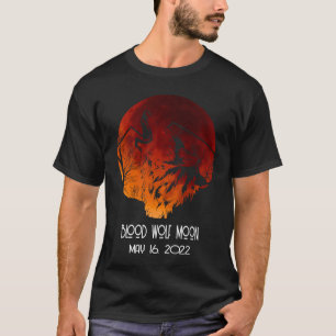Blood Wolf Moon Lunar Eclipse May 16 2022 Blood Mo T-Shirt