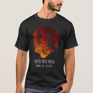 Blood Wolf Moon Lunar Eclipse May 16 2022 Blood Mo T-Shirt