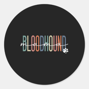 Bloodhound Mama Blood Hound Dog Mum Mother's Day Classic Round Sticker
