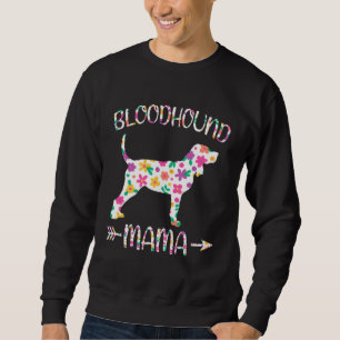 Bloodhound Mama Floral Dog Mom Mothers Day Sweatshirt