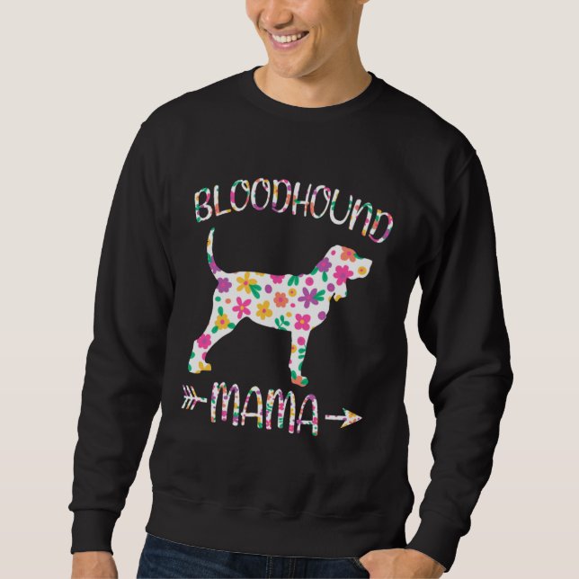 Bloodhound Mama Floral Dog Mom Mothers Day Sweatshirt (Front)
