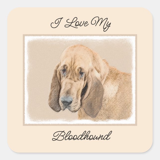 Bloodhound Painting - Cute Original Dog Art Square Sticker (Front)
