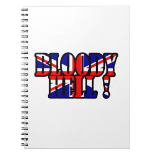 Bloody Hell! Notebook