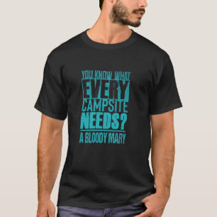 Bloody Mary and Camping Lover u2013 Funny Sarcasti T-Shirt