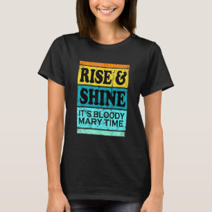 Bloody Mary For Men Women Brunch Rise Boozy T-Shirt