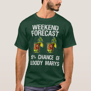 Bloody Mary   Funny Forecast T-Shirt