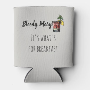 Bloody Mary It's What's for Breakfast Funny Can Cooler