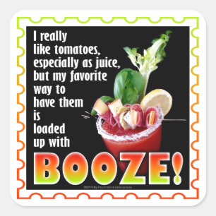 BLOODY MARY, Loaded Up with Booze! Square Sticker