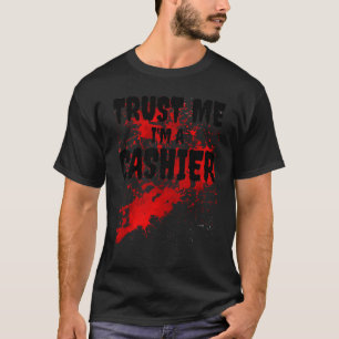 Bloody Trust Me I M A Cashier Scary Halloween T-Shirt