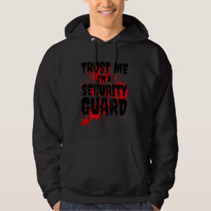 Bloody Trust Me I'm A Security Guard Scary Hallowe Hoodie