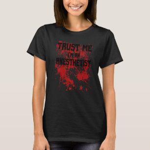 Bloody Trust Me I'm An Anaesthetist Scary Hallowee T-Shirt