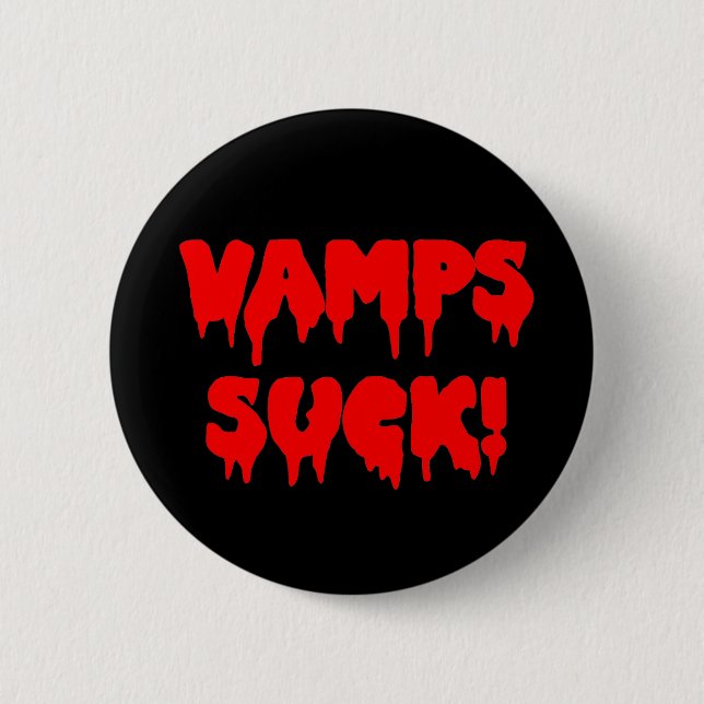 Bloody "Vamps Suck" 6 Cm Round Badge (Front)