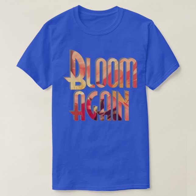 Bloom again T-Shirt (Design Front)