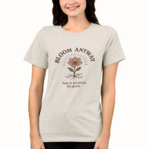 Bloom Anyway – Inspirational Floral Tee for Girls