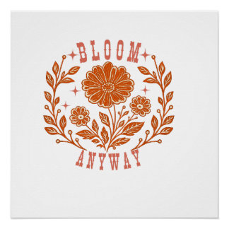 Bloom Anyway Poster