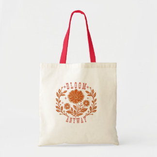Bloom Anyway Tote Bag